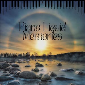 Piano Liquid Memories: Find the Strenght of Mind, Soothing Therapy, Stress Relief - Piano Instrumental Academy