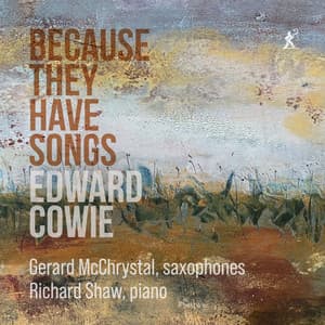 Edward Cowie: Because They Have Songs - Edward Cowie