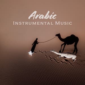 Arabic Instrumental Music: Dream Zone and Pure Relaxation - Keep Calm Music Collection