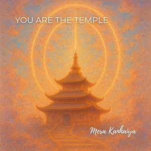 You Are the Temple - Mera Kanhaiya