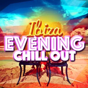 Ibiza Evening Chill Out - Ibiza Dance Music