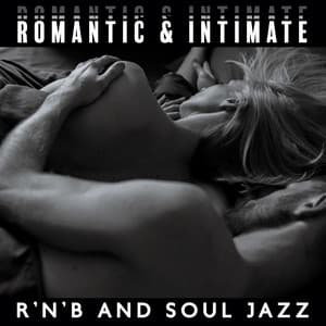 Romantic & Intimate: Sensual Mix of R’n’B and Soul Jazz for Lovers - Jazz Night Music Paradise