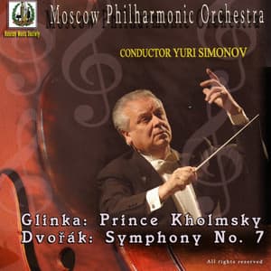 Glinka: Prince Kholmsky - Dvořák: Symphony No. 7 - Yuri Simonov, Moscow Philharmonic Orchestra