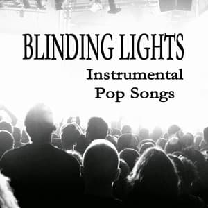 Blinding Lights: Instrumental Pop Songs - Instrumental Pop Songs