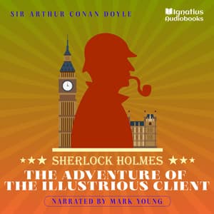 The Adventure of the Illustrious Client - Sherlock Holmes Audiobooks