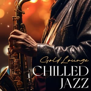 Chilled Jazz - Gold Lounge