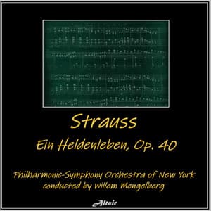 Strauss: Ein Heldenleben, OP. 40 - Richard Strauss