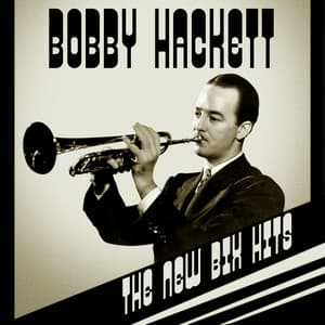 The New Bix Hits - Bobby Hackett