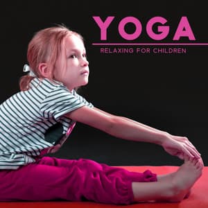 Yoga Relaxing for Children - Yoga Music Kids Masters
