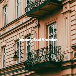 Dreamy Soul Vacation - Smooth Jazz Bar Lounge Session