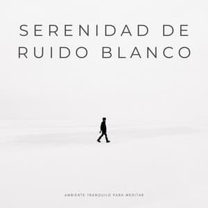 Serenidad De Ruido Blanco: Ambiente Tranquilo Para Meditar - Ruido blanco natural - Música para la meditación