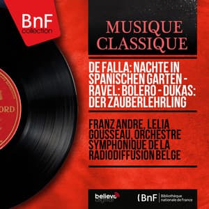 De Falla: Nächte in spanischen Gärten - Ravel: Boléro - Dukas: Der Zauberlehrling - Franz Andre