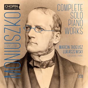 Stanisław Moniuszko: Complete Solo Piano Works - Stanisław Moniuszko