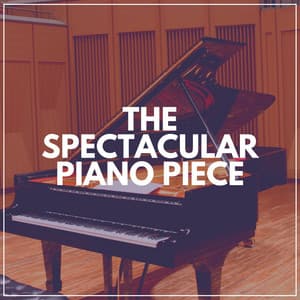 The Spectacular Piano Piece - Calm Piano