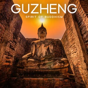 Guzheng: Spirit of Buddhism, Treasure of Chinese Instrumental Music for Meditation, Asian Spa Solitudes - Buddhism Academy