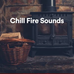 Chill Fire Sounds - Fireplace Sounds