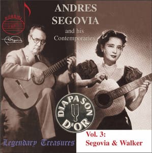 Segovia & Contemporaries, Vol. 3: Luise Walker - Andrés Segovia