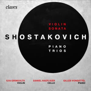 Shostakovich : Piano Trios Op. 8, Op. 67 & Violin Sonata, Op. 134 - Dmitri Shostakovich