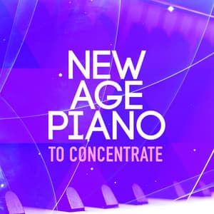 New Age Piano to Concentrate - Classical Music Radio