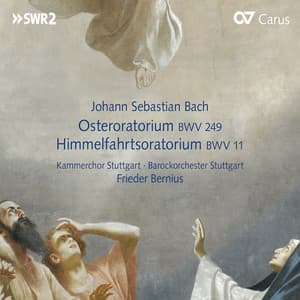 Johann Sebastian Bach: Osteroratorium BWV 249 & Himmelfahrtsoratorium BWV 11 - Johann Sebastian Bach