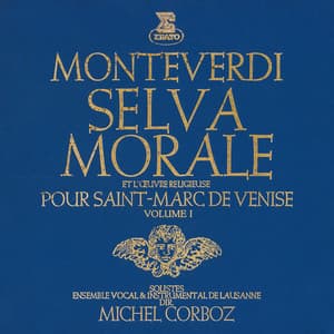 Monteverdi: Selva morale et l’œuvre religieuse pour Saint-Marc de Venise, vol. 1 - Claudio Monteverdi
