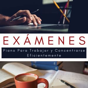Exámenes: Musica Relajante de Piano Para Trabajar y Concentrarse Eficientemente - Armonía Creativa