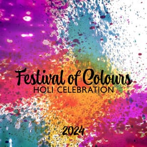 Festival of Colours: Holi Celebration 2024 - Holi Festival