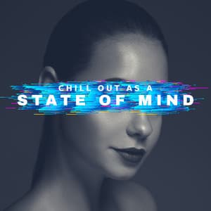 Chill Out as a State of Mind ;) - Chillout Master