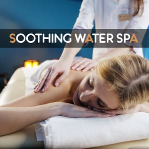 Soothing Water Spa - Gentle Massage, Body Scrub, Essential Moisturising, Balm for the Body, Invigorated and Mute - Waterfall Sounds Universe