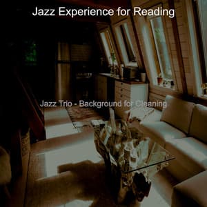 Jazz Trio - Background for Cleaning - Jazz Experience for Reading