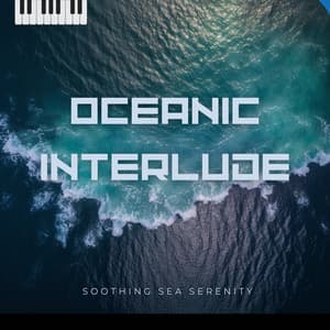 Oceanic Interlude - Soothing Sea Serenity