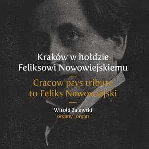 Kraków w hołdzie Feliksowi Nowowiejskiemu - Feliks Nowowiejski