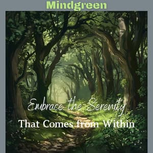 Embrace the Serenity That Comes from Within - Mindgreen