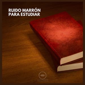 Ruido Marrón para Estudiar - Ruido Marrón Para Concentración