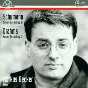 Schumann: Sonate Fis-Moll op. 11 - Brahms: Sonate Fis-Moll Op. 2 - Markus Becker