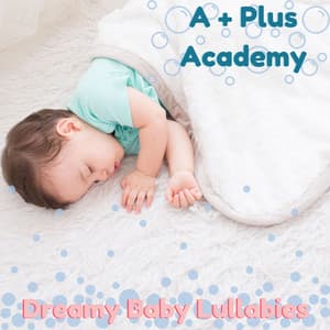Dreamy Baby Lullabies - A-Plus Academy