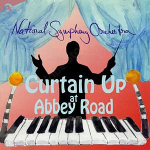 Curtain Up at Abbey Road - National Symphony Orchestra