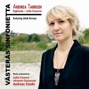 Andrea Tarrodi: Highlands - Cello Concerto - Andrea Tarrodi