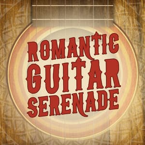 Romantic Guitar Serenade - Romantic Guitar Music