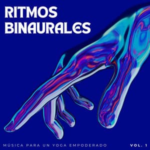 Ritmos Binaurales: Música Para Un Yoga Empoderado Vol. 1 - Frecuencias Sagradas