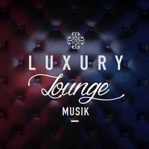 Luxury Lounge Musik - Lounge Musik