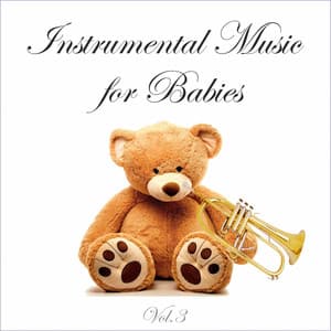 Instrumental Music for Babies, Vol. 3 - Baby Sleep Music & Sounds Library