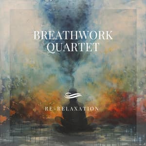 Breathwork Quartet: The 4444 Harmonic Sequence - Re-Relaxation