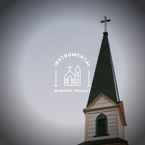 Instruments for Worship Time - Instrumental Worship Project