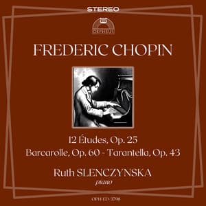 Chopin: 12 Études, Op. 25; Barcarolle, Op. 60; Tarantella, Op. 43 - Frédéric Chopin