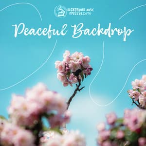 Peaceful Backdrop - Background Music Specialists