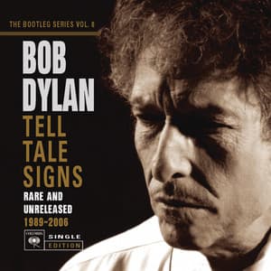 Tell Tale Signs: The Bootleg Series Vol. 8 - Bob Dylan