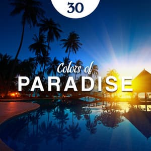 30 Colors of Paradise - Gentle Instrumental Music Paradise