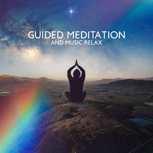 Guided Meditation and Music Relax: Mind with Body Balance - Guided Meditation Music Zone