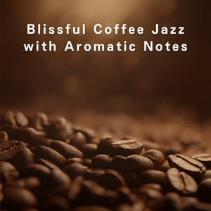 Blissful Coffee Jazz with Aromatic Notes - Relaxing Piano Crew
